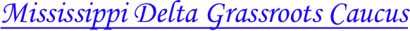 Mississippi Delta Grassroots Caucus